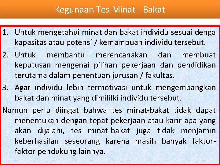 Kegunaan Tes Minat - Bakat 1. Untuk mengetahui minat dan bakat individu sesuai denga