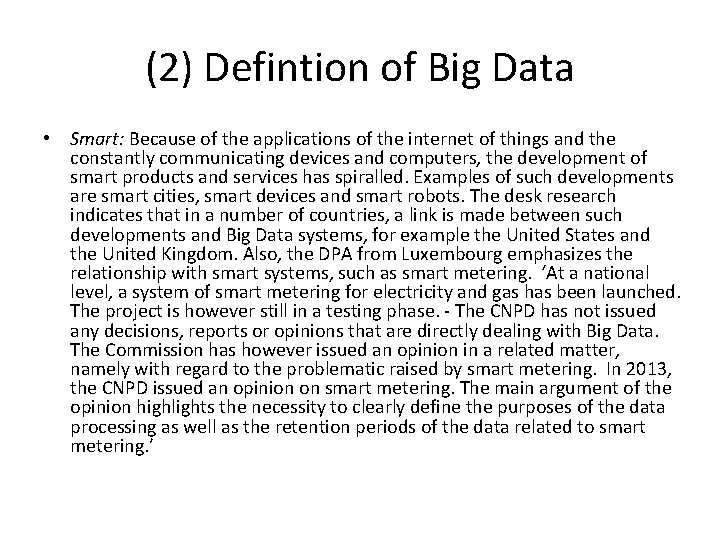 (2) Defintion of Big Data • Smart: Because of the applications of the internet