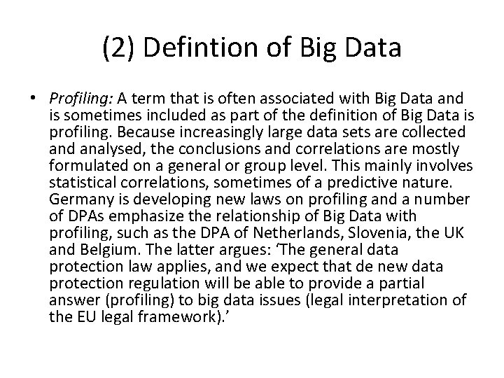 (2) Defintion of Big Data • Profiling: A term that is often associated with