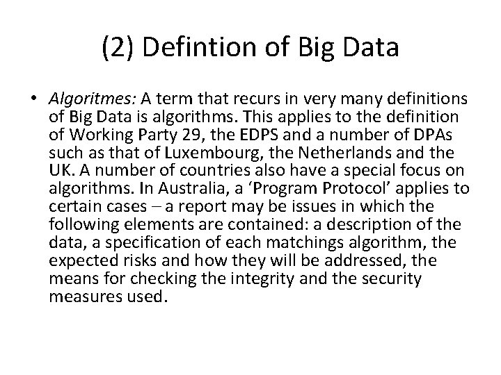 (2) Defintion of Big Data • Algoritmes: A term that recurs in very many