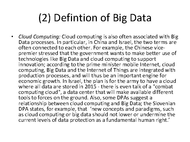 (2) Defintion of Big Data • Cloud Computing: Cloud computing is also often associated