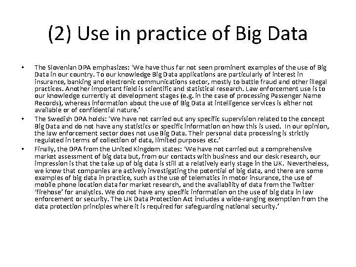 (2) Use in practice of Big Data • • • The Slovenian DPA emphasizes:
