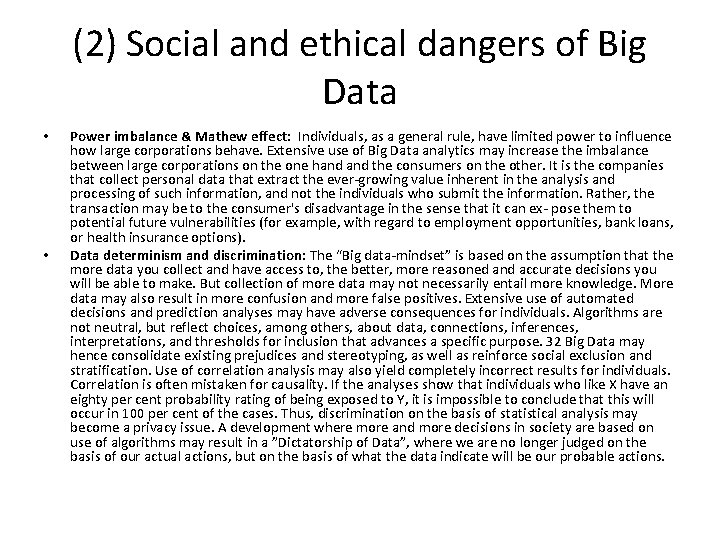 (2) Social and ethical dangers of Big Data • • Power imbalance & Mathew