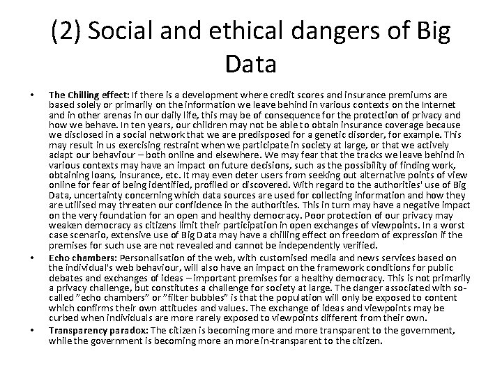 (2) Social and ethical dangers of Big Data • • • The Chilling effect: