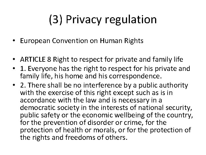 (3) Privacy regulation • European Convention on Human Rights • ARTICLE 8 Right to