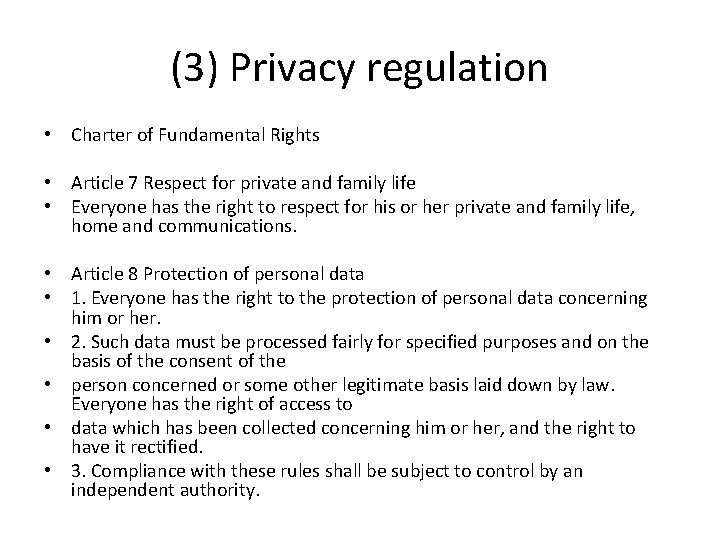 (3) Privacy regulation • Charter of Fundamental Rights • Article 7 Respect for private