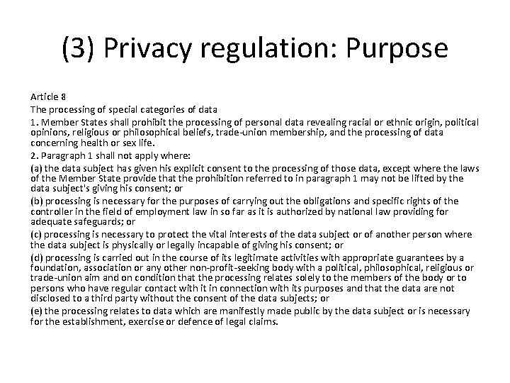 (3) Privacy regulation: Purpose Article 8 The processing of special categories of data 1.