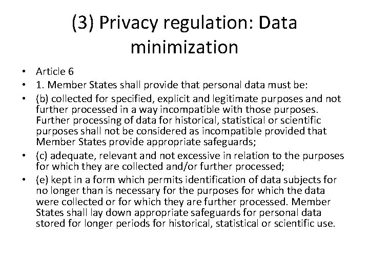 (3) Privacy regulation: Data minimization • Article 6 • 1. Member States shall provide