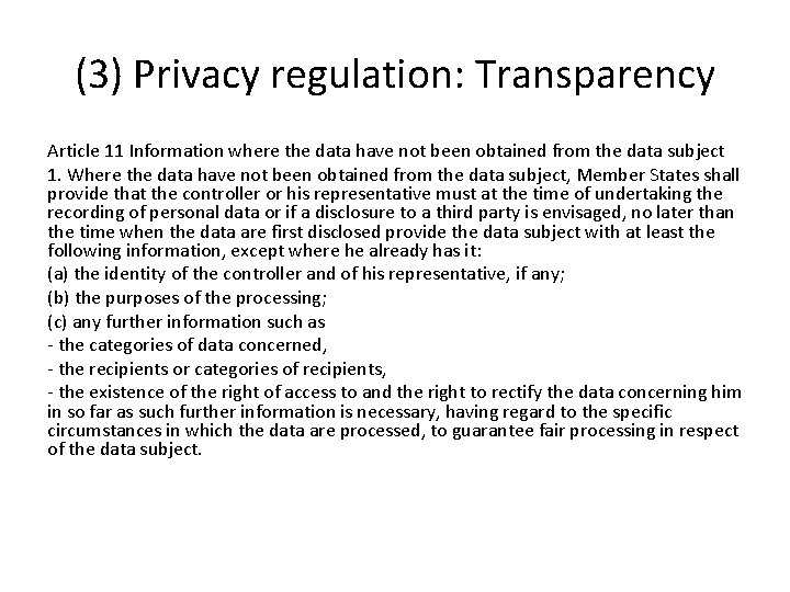 (3) Privacy regulation: Transparency Article 11 Information where the data have not been obtained