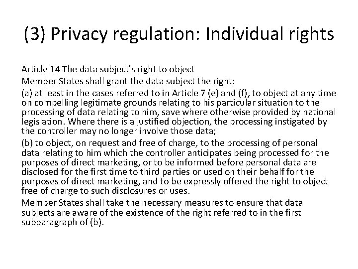 (3) Privacy regulation: Individual rights Article 14 The data subject's right to object Member