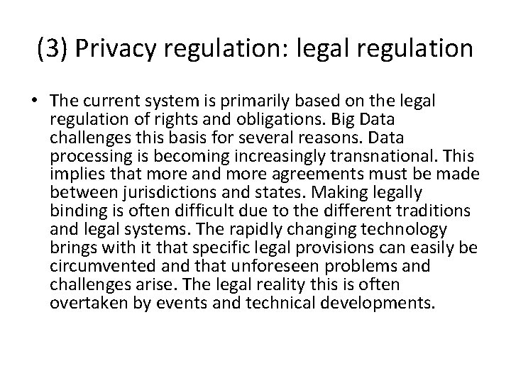 (3) Privacy regulation: legal regulation • The current system is primarily based on the