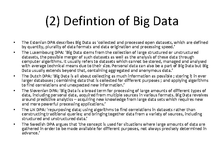 (2) Defintion of Big Data • • • The Estonian DPA describes Big Data