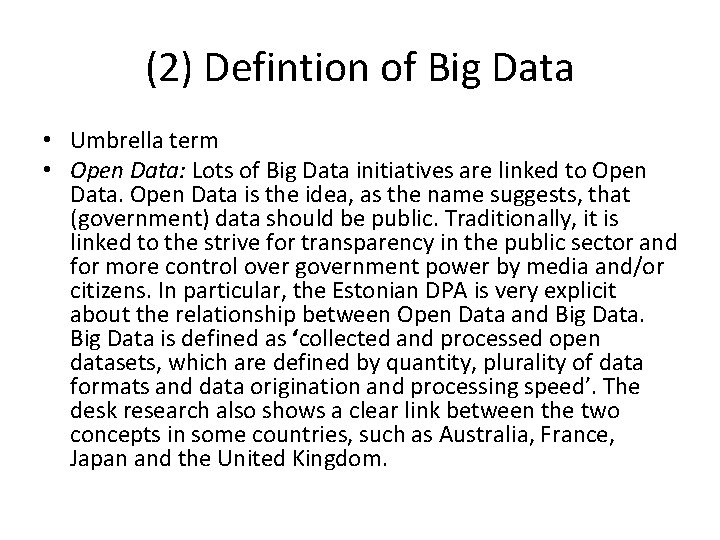 (2) Defintion of Big Data • Umbrella term • Open Data: Lots of Big