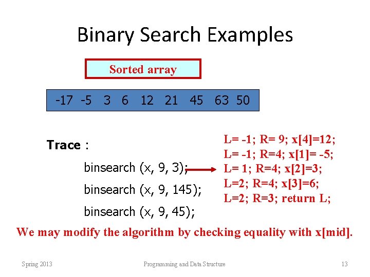 Binary Search Examples Sorted array -17 -5 3 6 12 21 45 63 50