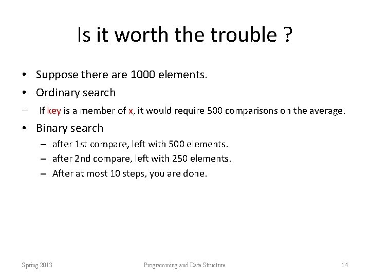 Is it worth the trouble ? • • – • Suppose there are 1000