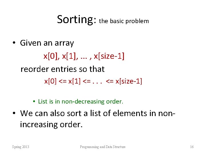 Sorting: the basic problem • Given an array x[0], x[1], . . . ,