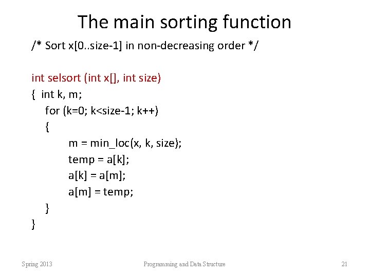 The main sorting function /* Sort x[0. . size-1] in non-decreasing order */ int