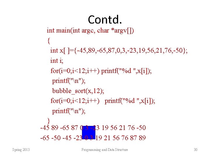 Contd. int main(int argc, char *argv[]) { int x[ ]={-45, 89, -65, 87, 0,