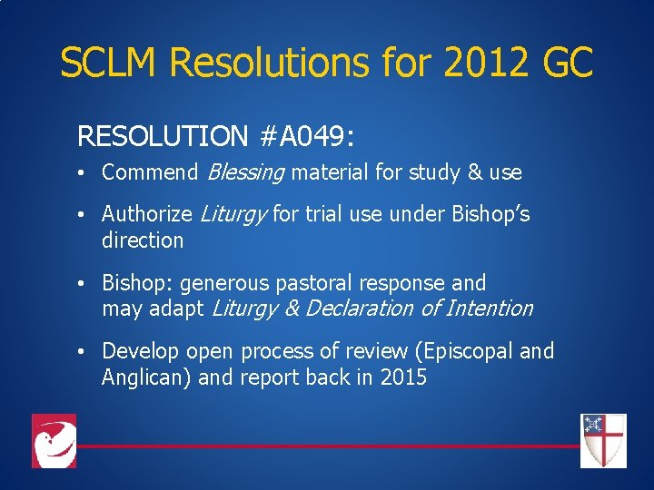 SCLM Resolutions for 2012 GC RESOLUTION #A 049: • Commend Blessing material for study