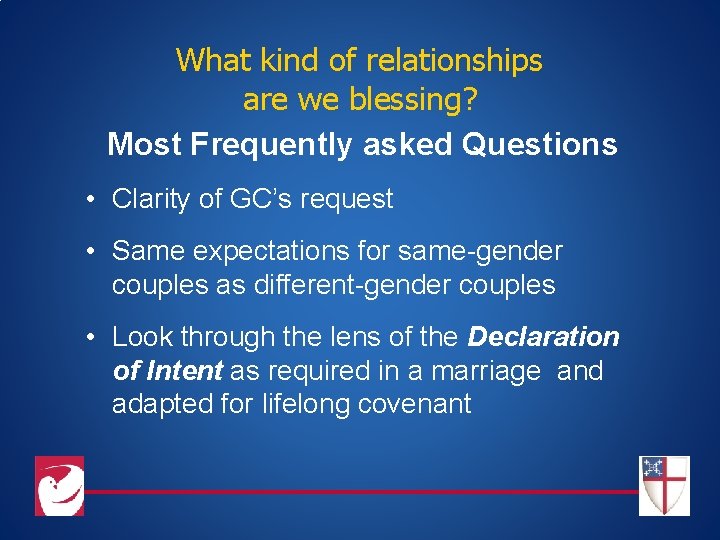 What kind of relationships are we blessing? Most Frequently asked Questions • Clarity of