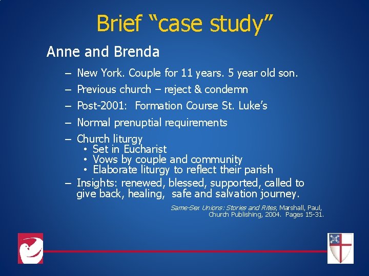 Brief “case study” Anne and Brenda – – – New York. Couple for 11