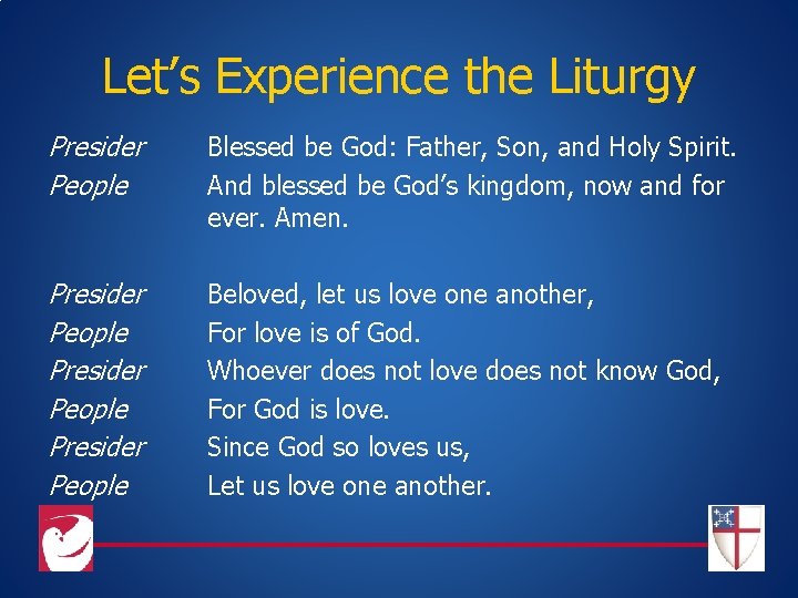 Let’s Experience the Liturgy Presider People Blessed be God: Father, Son, and Holy Spirit.