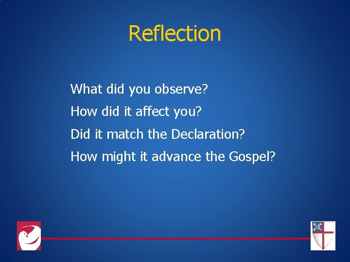 Reflection What did you observe? How did it affect you? Did it match the