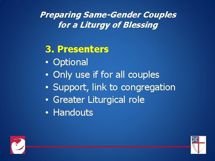 Preparing Same-Gender Couples for a Liturgy of Blessing 3. Presenters • Optional • Only