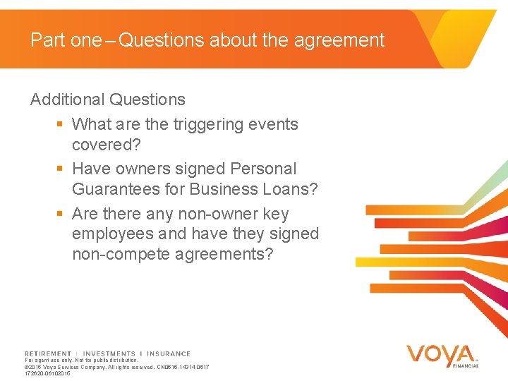 Part one – Questions about the agreement Additional Questions § What are the triggering