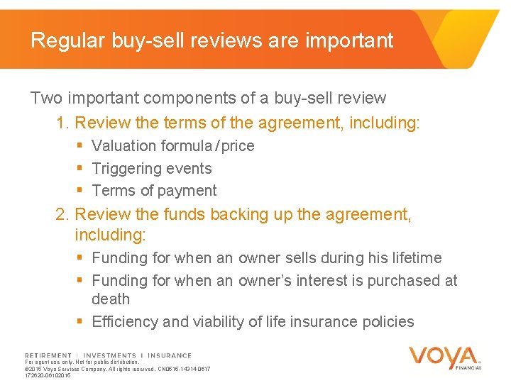 Regular buy-sell reviews are important Two important components of a buy-sell review 1. Review