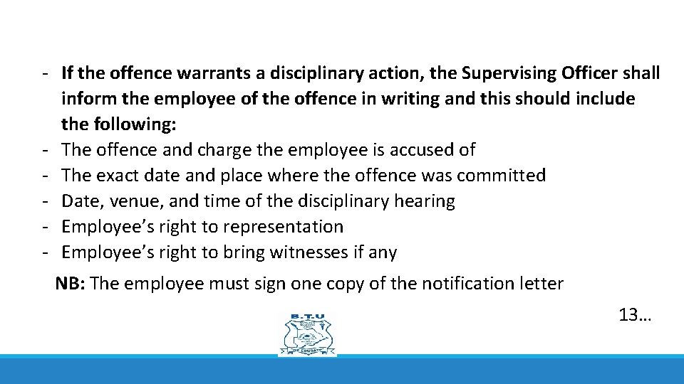 - If the offence warrants a disciplinary action, the Supervising Officer shall inform the