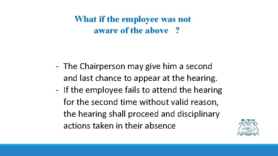 What if the employee was not aware of the above ? - The Chairperson