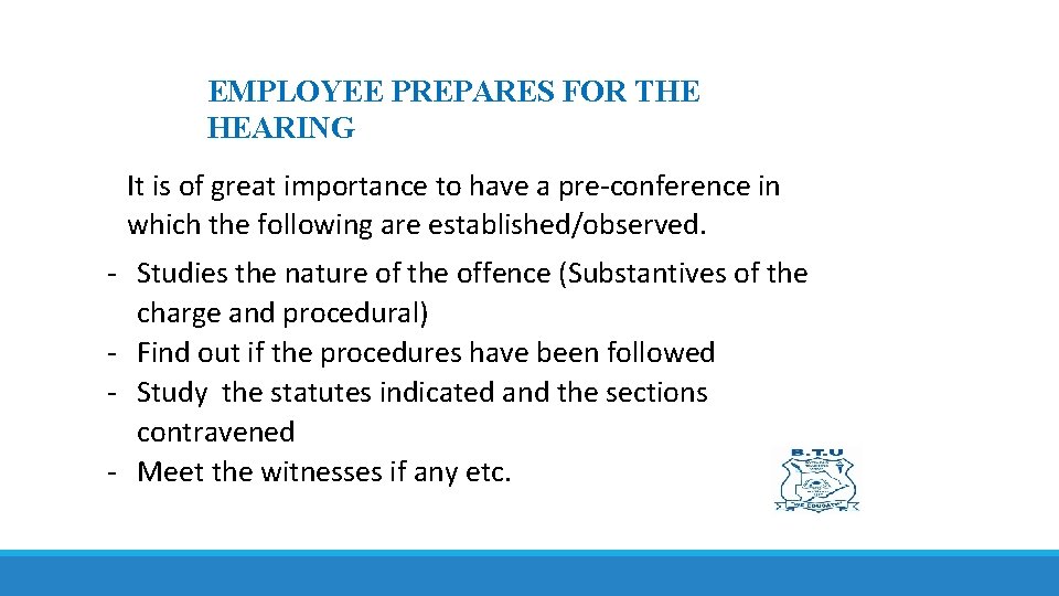 EMPLOYEE PREPARES FOR THE HEARING It is of great importance to have a pre-conference