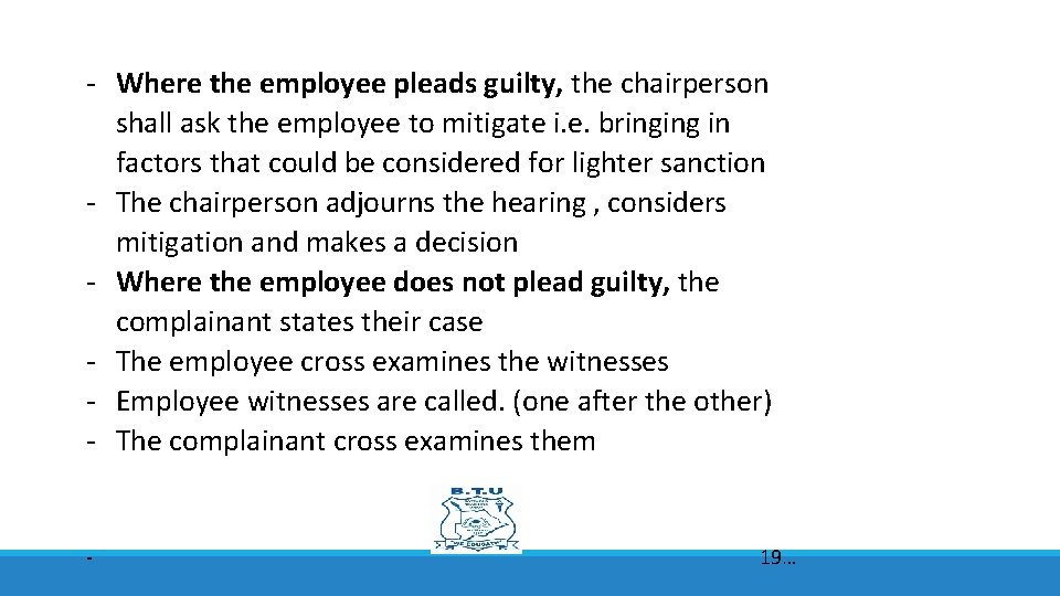 - Where the employee pleads guilty, the chairperson shall ask the employee to mitigate