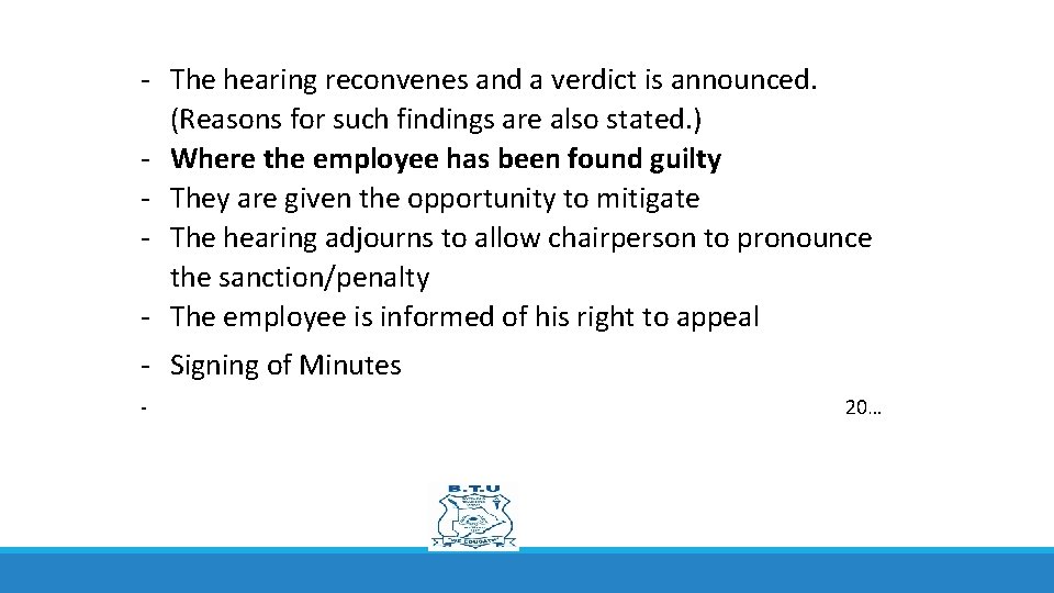 - The hearing reconvenes and a verdict is announced. (Reasons for such findings are