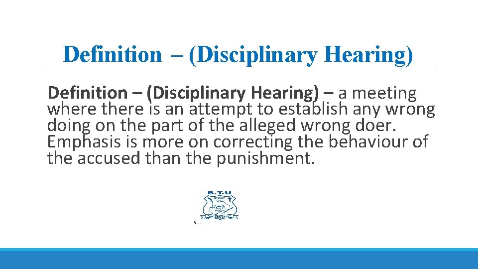 Definition – (Disciplinary Hearing) – a meeting where there is an attempt to establish