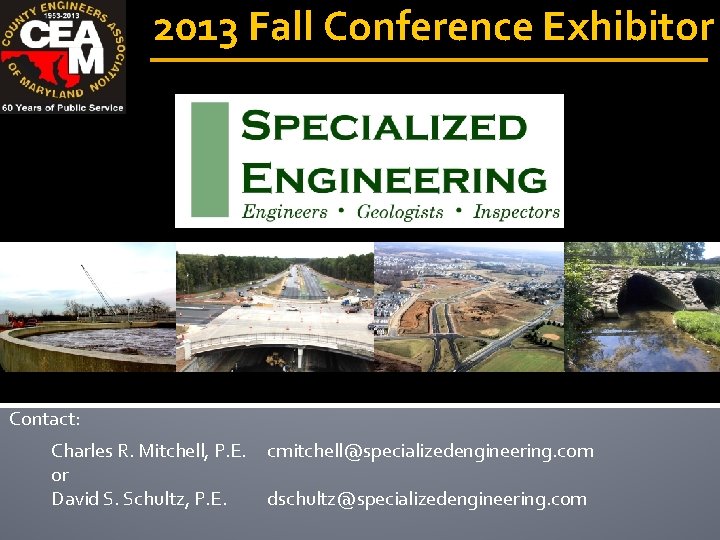 2013 Fall Conference Exhibitor Contact: Charles R. Mitchell, P. E. or David S. Schultz,