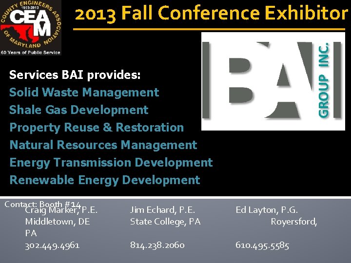 2013 Fall Conference Exhibitor Services BAI provides: Solid Waste Management Shale Gas Development Property