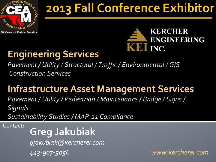 2013 Fall Conference Exhibitor Engineering Services Pavement / Utility / Structural / Traffic /