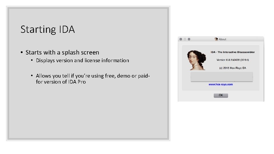 Starting IDA • Starts with a splash screen • Displays version and license information