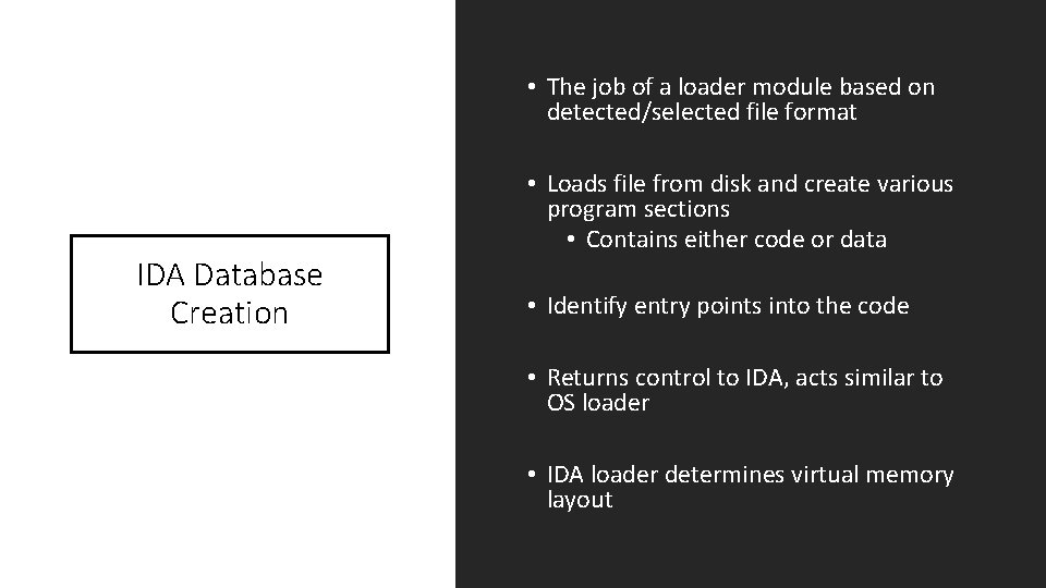  • The job of a loader module based on detected/selected file format IDA