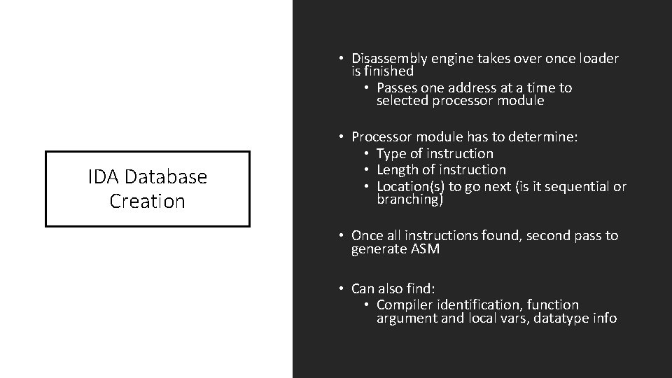  • Disassembly engine takes over once loader is finished • Passes one address