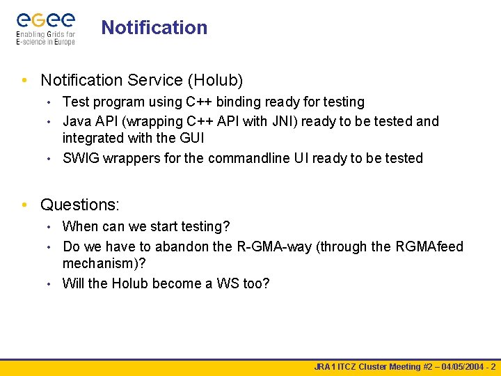 Notification • Notification Service (Holub) Test program using C++ binding ready for testing •