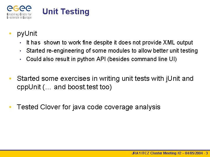 Unit Testing • py. Unit It has shown to work fine despite it does