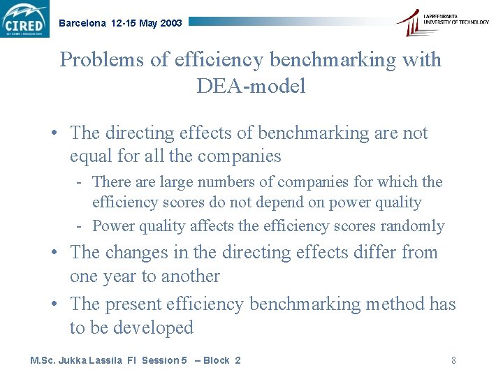 Barcelona 12 -15 May 2003 Problems of efficiency benchmarking with DEA-model • The directing
