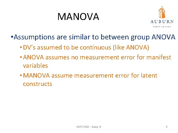 MANOVA • Assumptions are similar to between group ANOVA • DV’s assumed to be