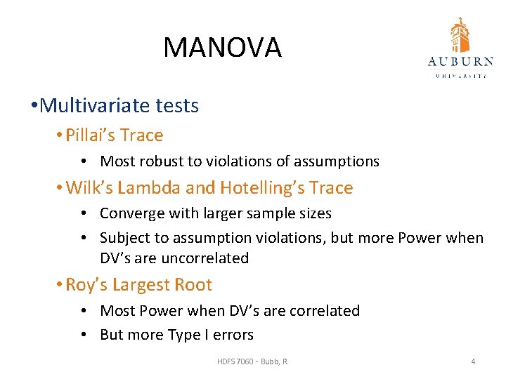 MANOVA • Multivariate tests • Pillai’s Trace • Most robust to violations of assumptions