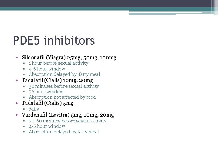 PDE 5 inhibitors • Sildenafil (Viagra) 25 mg, 50 mg, 100 mg ▫ 1
