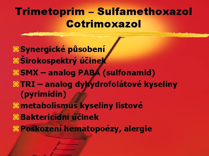 Trimetoprim – Sulfamethoxazol Cotrimoxazol z Synergické působení z Širokospektrý účinek z SMX – analog