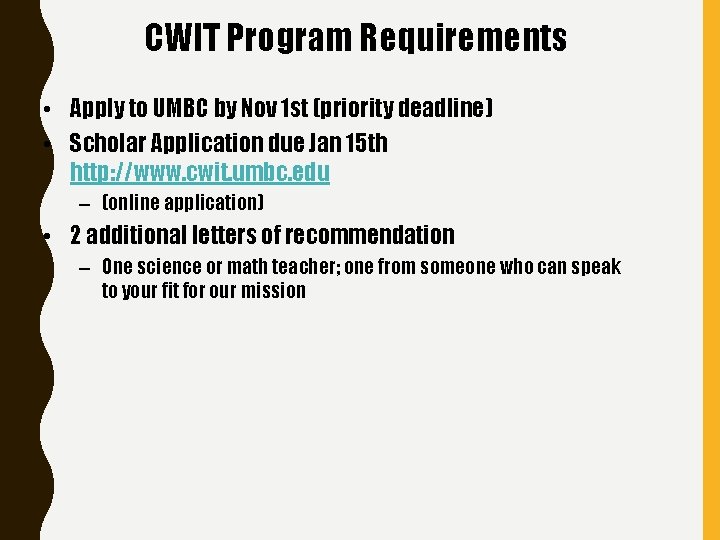 CWIT Program Requirements • Apply to UMBC by Nov 1 st (priority deadline) •